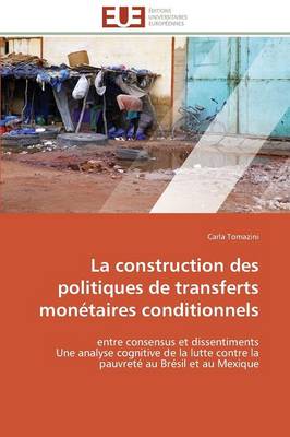 La Construction Des Politiques de Transferts Mon�taires Conditionnels - Omn.Univ.Europ. (Paperback)