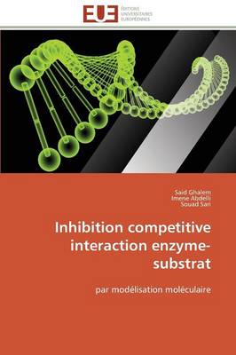 Inhibition Competitive Interaction Enzyme-Substrat - Omn.Univ.Europ. (Paperback)