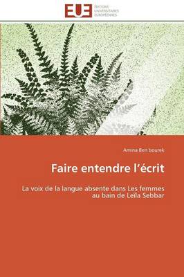 Faire Entendre L �crit - Omn.Univ.Europ. (Paperback)