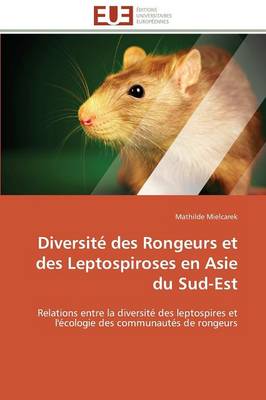 Diversit� Des Rongeurs Et Des Leptospiroses En Asie Du Sud-Est - Omn.Univ.Europ. (Paperback)