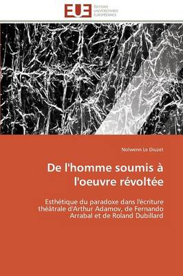 de l'Homme Soumis � l'Oeuvre R�volt�e - Omn.Univ.Europ. (Paperback)