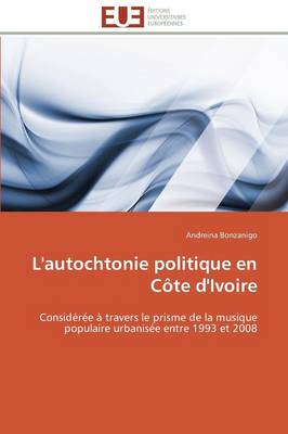 L'Autochtonie Politique En C�te d'Ivoire - Omn.Univ.Europ. (Paperback)