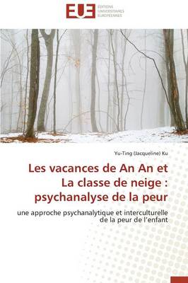 Les Vacances de an an Et La Classe de Neige: Psychanalyse de la Peur - Omn.Univ.Europ. (Paperback)