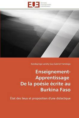 Enseignement-Apprentissage de la Po sie crite Au Burkina Faso - Omn.Univ.Europ. (Paperback)