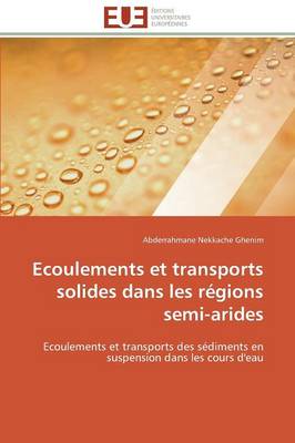 Ecoulements Et Transports Solides Dans Les R gions Semi-Arides - Omn.Univ.Europ. (Paperback)