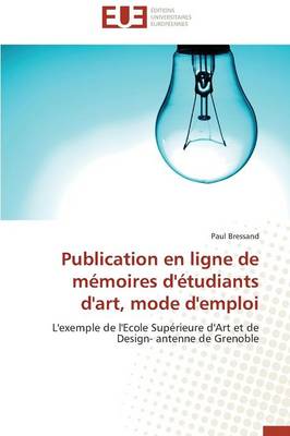 Publication En Ligne de M�moires d'�tudiants d'Art, Mode d'Emploi - Omn.Univ.Europ. (Paperback)