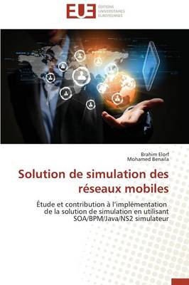 Solution de Simulation Des R�seaux Mobiles - Omn.Univ.Europ. (Paperback)