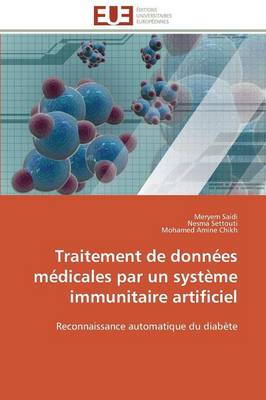 Traitement de Donn�es M�dicales Par Un Syst�me Immunitaire Artificiel - Omn.Univ.Europ. (Paperback)