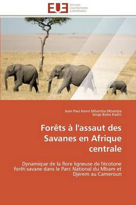 For�ts � l'Assaut Des Savanes En Afrique Centrale - Omn.Univ.Europ. (Paperback)