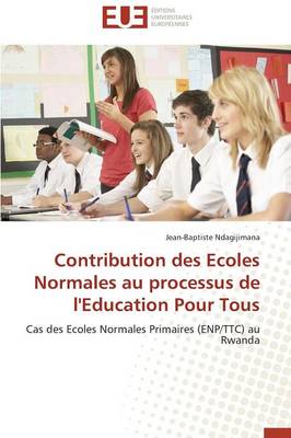 Contribution Des Ecoles Normales Au Processus de l'Education Pour Tous - Omn.Univ.Europ. (Paperback)