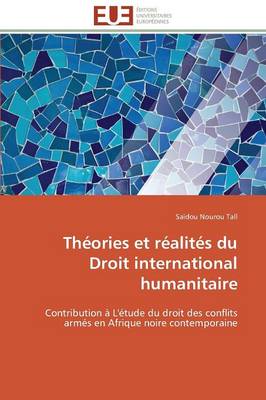 Th�ories Et R�alit�s Du Droit International Humanitaire - Omn.Univ.Europ. (Paperback)