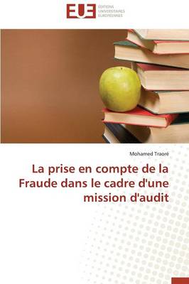 La Prise En Compte de la Fraude Dans Le Cadre d'Une Mission d'Audit - Omn.Univ.Europ. (Paperback)