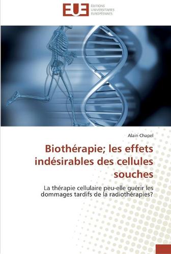 Biotherapie les effets indesirables des cellules souches - Omn.Univ.Europ. (Paperback)