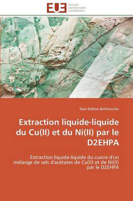 Extraction Liquide-Liquide Du Cu(ii) Et Du Ni(ii) Par Le D2ehpa - Omn.Univ.Europ. (Paperback)