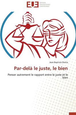 Par-Del� Le Juste, Le Bien - Omn.Univ.Europ. (Paperback)