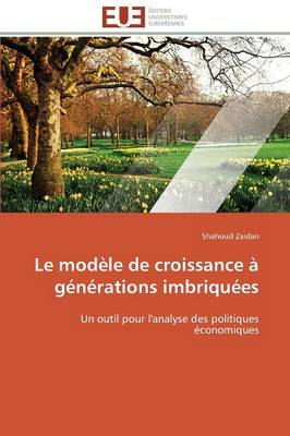 Le Mod�le de Croissance � G�n�rations Imbriqu�es - Omn.Univ.Europ. (Paperback)