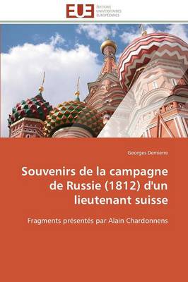Souvenirs de la Campagne de Russie (1812) d'Un Lieutenant Suisse - Omn.Univ.Europ. (Paperback)