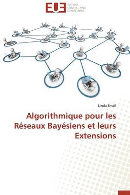 Algorithmique Pour Les R�seaux Bay�siens Et Leurs Extensions - Omn.Univ.Europ. (Paperback)