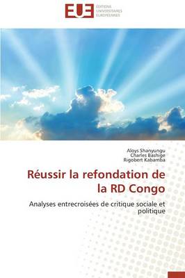 R�ussir La Refondation de la Rd Congo - Omn.Univ.Europ. (Paperback)