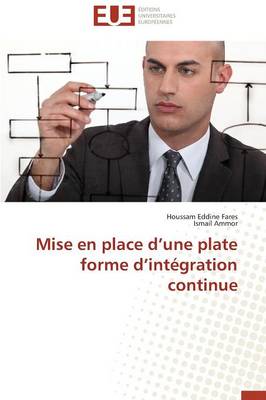 Mise En Place D Une Plate Forme D Int�gration Continue - Omn.Univ.Europ. (Paperback)