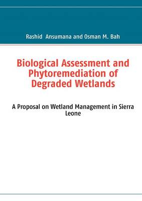 Biological Assessment and Phytoremediation of Degraded Wetlands (Paperback)