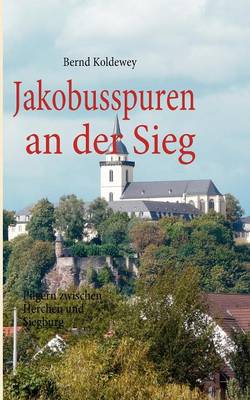 Jakobusspuren an der Sieg (Paperback)