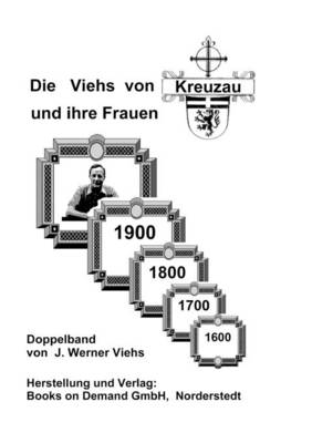 Die Viehs von Kreuzau und ihre Frauen: Doppelband (Paperback)