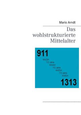 Das Wohlstrukturierte Mittelalter (Paperback)