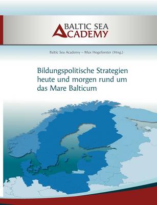 Bildungspolitische Strategien heute und morgen rund um das "Mare Balticum" (Paperback)