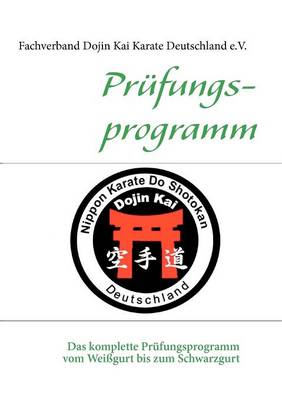 Prufungsprogramm Dojin Kai Karate Deutschland (Paperback)
