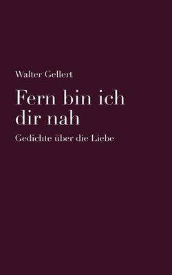 Fern Bin Ich Dir Nah (Paperback)