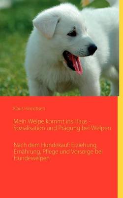 Mein Welpe Kommt Ins Haus - Sozialisation Und PR Gung Bei Welpen (Paperback)