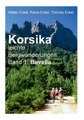 Korsika, Leichte Bergwanderungen Band 1: Bavella (Paperback)