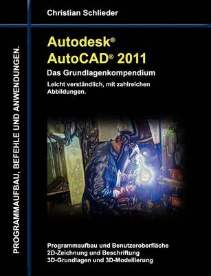 Autodesk AutoCAD 2011 - Das Grundlagenkompendium (Paperback)