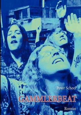 Gammlerbeat: eine Geschichte aus den Sechzigern (Paperback)