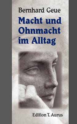 Macht Und Ohnmacht Im Alltag (Paperback)