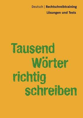 Tausend W Rter Richtig Schreiben - L Sungsbuch (Paperback)
