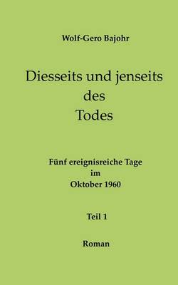 Diesseits Und Jenseits Des Todes - Teil 1 (Paperback)