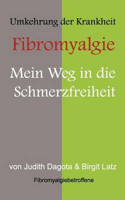 Die Umkehrung Der Krankheit Fibromyalgie (Paperback)
