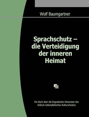 Sprachschutz - Die Verteidigung Der Inneren Heimat (Paperback)