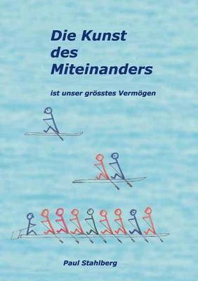 Die Kunst Des Miteinanders Ist Unser Grosstes Vermogen (Paperback)