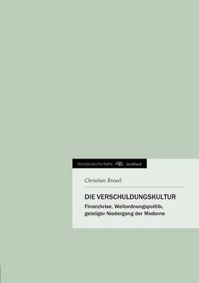 Die Verschuldungskultur (Paperback)