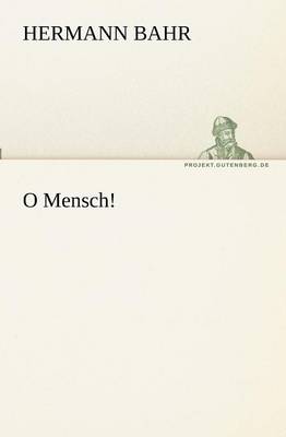 O Mensch! (Paperback)