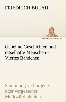 Geheime Geschichten Und Ratselhafte Menschen - Viertes Bandchen (Paperback)
