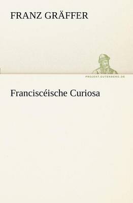 Francisceische Curiosa (Paperback)