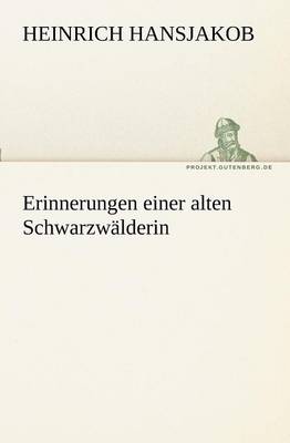 Erinnerungen Einer Alten Schwarzwalderin (Paperback)