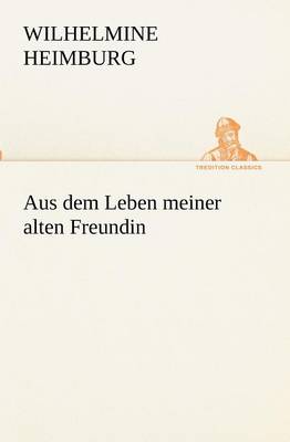Aus Dem Leben Meiner Alten Freundin (Paperback)
