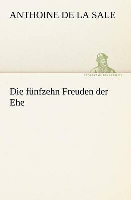 Die Funfzehn Freuden Der Ehe (Paperback)