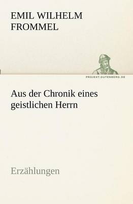 Aus Der Chronik Eines Geistlichen Herrn (Paperback)