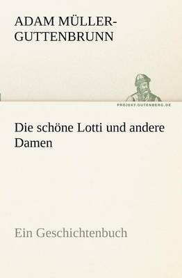 Die Schone Lotti Und Andere Damen (Paperback)
